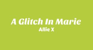A Glitch In Marie Song Lyrics