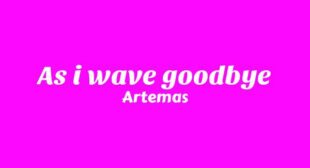 Lyrics of As I Wave Goodbye Song