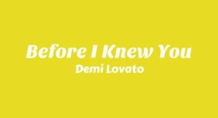 Before I Knew You Lyrics