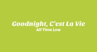 Goodnight, Cest La Vie Song Lyrics