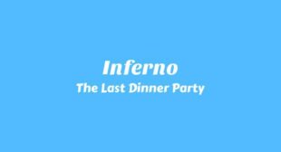 Inferno Lyrics – The Last Dinner Party