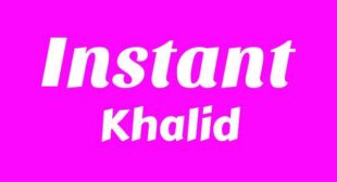 Instant Lyrics – Khalid