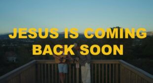 JESUS IS COMING BACK SOON Song Lyrics