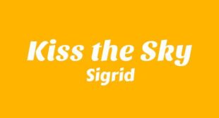 Kiss the Sky Song Lyrics