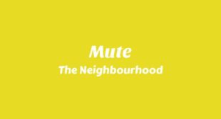 Mute Lyrics – The Neighbourhood