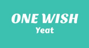 ONE WISH Lyrics – Yeat