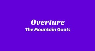 Overture Lyrics – The Mountain Goats