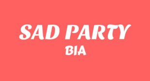 SAD PARTY Lyrics – BIA