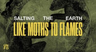 Salting the Earth Lyrics – Like Moths to Flames