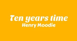 Ten Years Time Song Lyrics