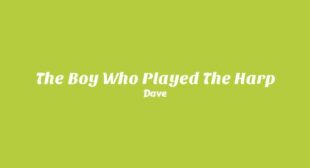 The Boy Who Played The Harp Song Lyrics