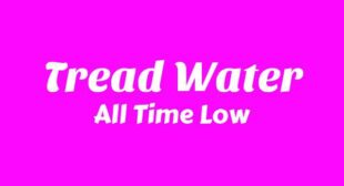Tread Water Song Lyrics