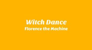 Witch Dance Lyrics – Florence   the Machine