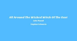 All Around The Wicked Witch Of The East Song Lyrics