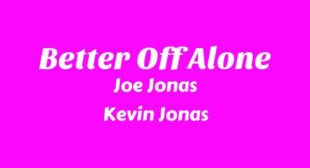 Lyrics of Better Off Alone Song