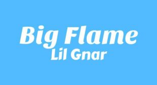 Lyrics of Big Flame Song