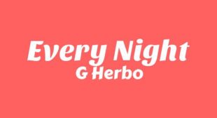 Every Night Lyrics – G Herbo