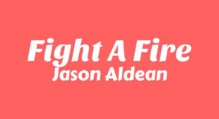Lyrics of Fight A Fire Song