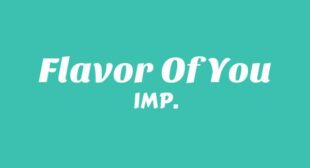 Flavor Of You (English Translation) Lyrics – IMP.