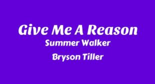 Give Me A Reason Lyrics – Summer Walker