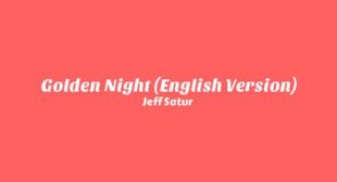 Golden Night (English Version) Lyrics – Jeff Satur