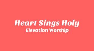 Heart Sings Holy Lyrics