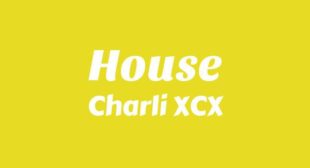 Lyrics of House Song