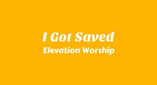 I Got Saved Song Lyrics