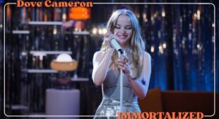 Immortalized Lyrics – Dove Cameron