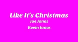 Like Its Christmas Lyrics – Joe Jonas