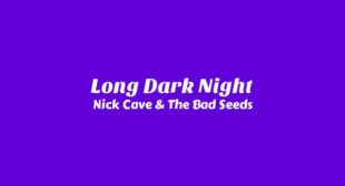 Lyrics of Long Dark Night Song