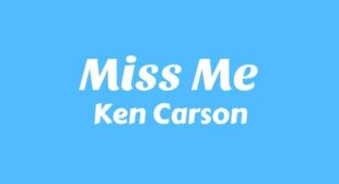 Miss Me Lyrics – Ken Carson