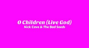 O Children (Live God) Song Lyrics