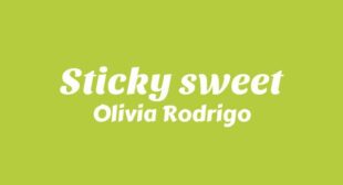 Sticky sweet Song Lyrics