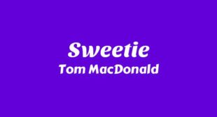 Sweetie Lyrics – Tom MacDonald