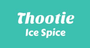 Thootie Lyrics – Ice Spice