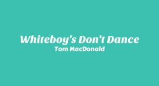 Whiteboys Dont Dance Lyrics – Tom MacDonald