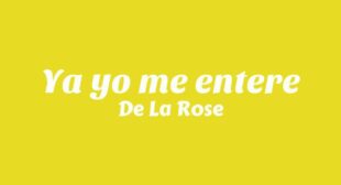 Lyrics of Ya yo me entere (English Translation) Song