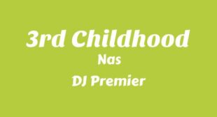 3rd Childhood Lyrics – Nas
