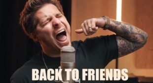 Back to friends Lyrics – Our Last Night