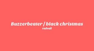 Buzzerbeater  black christmas Song Lyrics