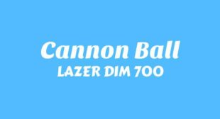 Cannon Ball Lyrics – LAZER DIM 700