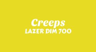 Creeps Lyrics – LAZER DIM 700