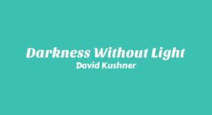 Darkness Without Light Lyrics – David Kushner