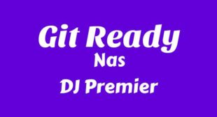 Git Ready Lyrics – Nas