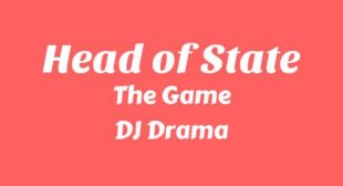 Head of State Lyrics – The Game