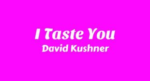 Lyrics of I Taste You Song