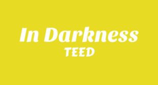 In Darkness Lyrics – TEED