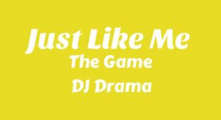Just Like Me Lyrics – The Game