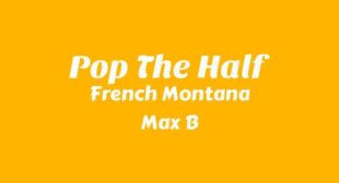 Lyrics of Pop The Half Song